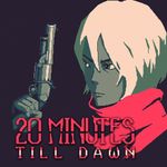 20 Minutes Till Dawn
