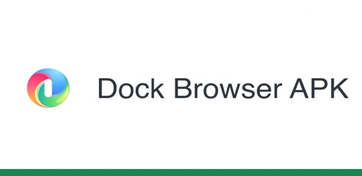 Dock Browser APK 3.0.0 Para Android - Descargar La Última Versión